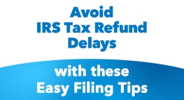 Avoid IRS Tax Refund Delays with These Easy Filing Tips