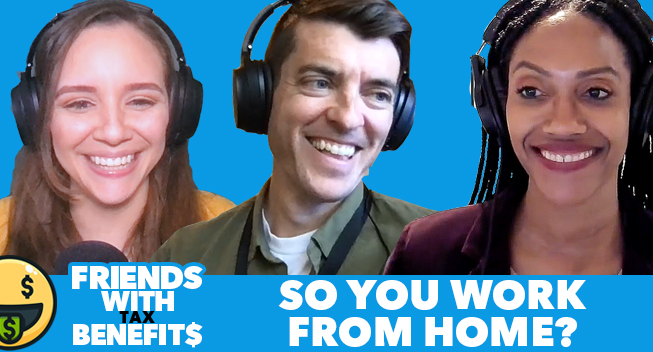 Friends with Tax Benefits: So You Work from Home?