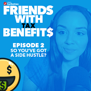 Friends with Tax Benefits: So You've Got a Side Hustle?