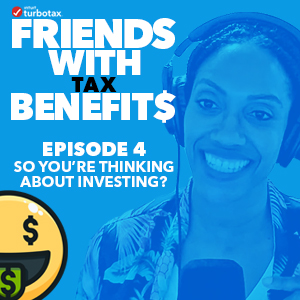 Friends with Tax Benefits: So You're Thinking About Investing?