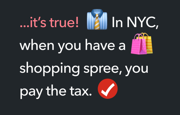 ...it’s true! In NYC, when you have a shopping spree, you pay the tax.